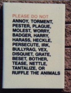 Do Not Annoy (Or Feed) The Animals